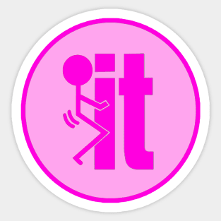 F*CK IT - pink Sticker